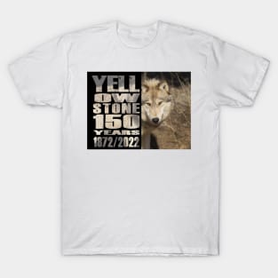 Yellowstone  Wolf 150 Year Celebration  - 150 Years of Yellowstone T-Shirt